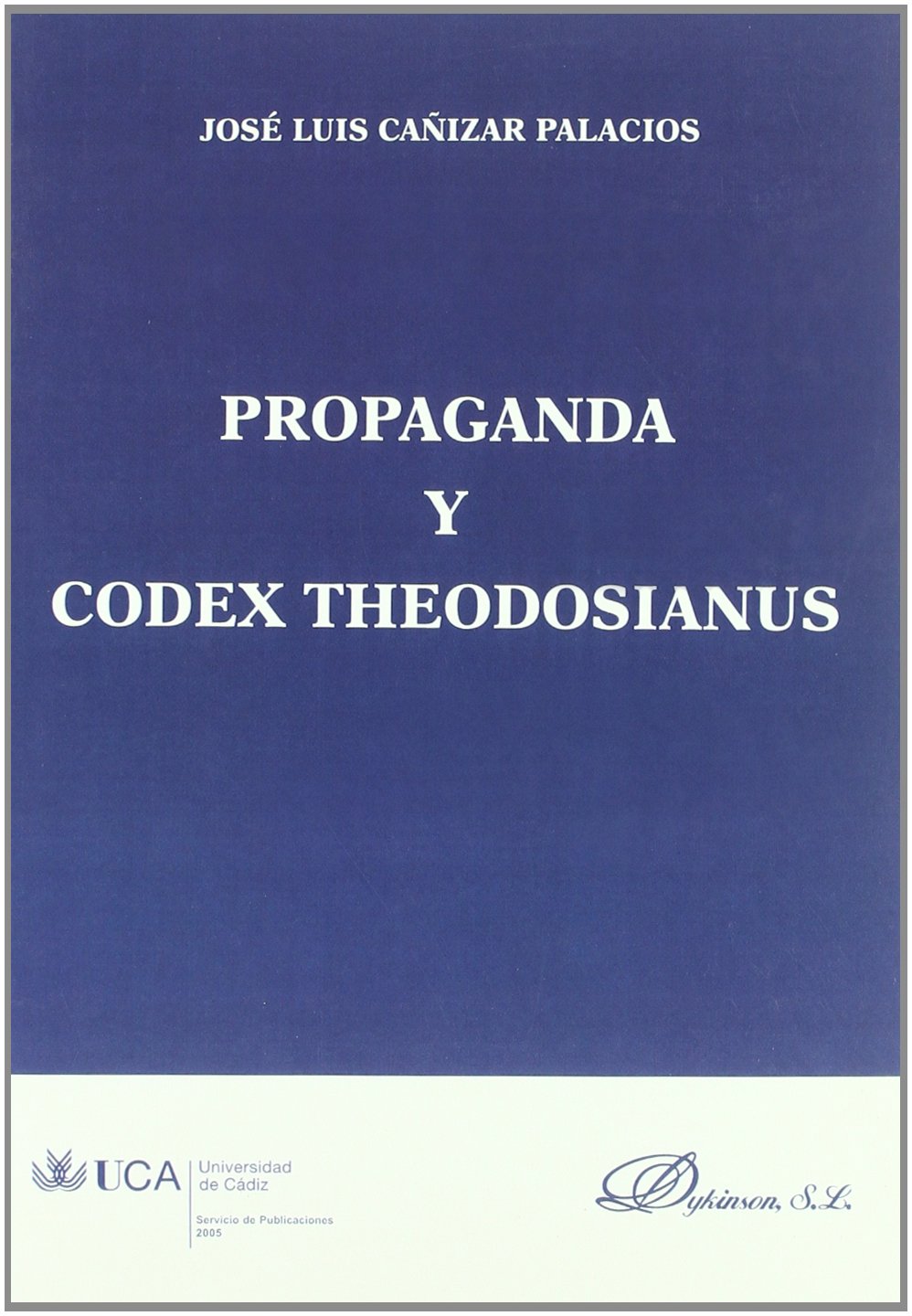 Propaganda y Codex Theodosianus. 9788497725965