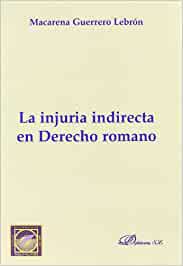 La injuria indirecta en Derecho romano. 9788497727075