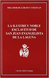 La Ilustre y Noble Esclavitud de San Juan Evangelista de La Laguna. 9788497727839