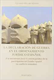 La declaración de guerra en el ordenamiento jurídico español. 9788497728218