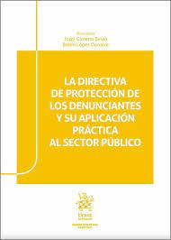 La Directiva de protección de los denunciantes y su aplicación práctica al sector público. 9788411136921
