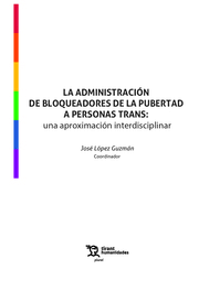 La administración de bloqueadores de la pubertad a personas trans. 9788418802843
