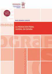 La mediación penal juvenil en España. 9788411134484