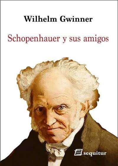 Schopenhauer y sus amigos. 9788415707745