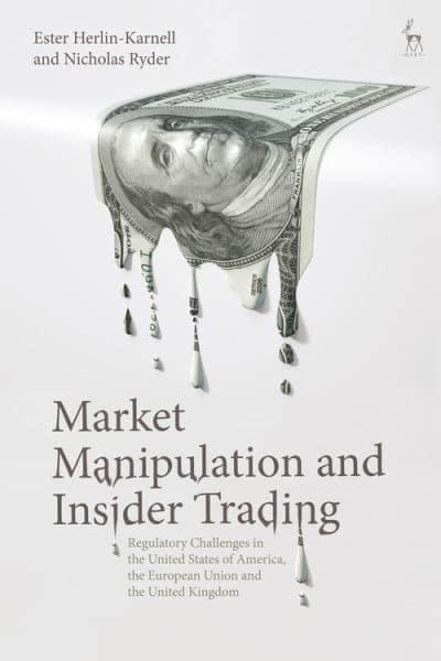 Market manipulation and insider trading. 9781509951987
