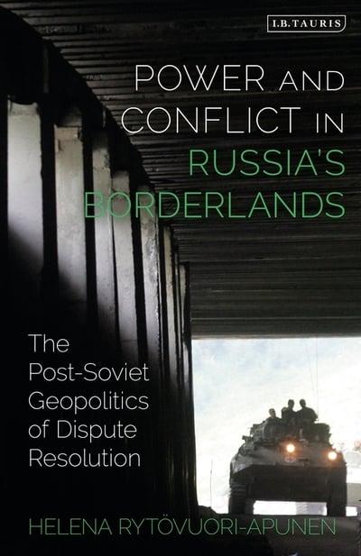 Power and conflict in Russia's borderlands. 9780755635993