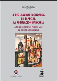 La regulación económica. En especial,  la regulación bancaria. 9788498901979