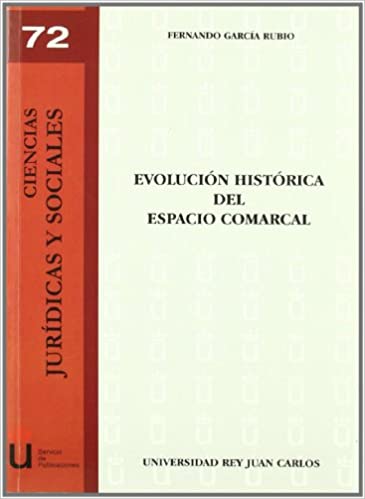 Evolución histórica del espacio comarcal. 9788498490428