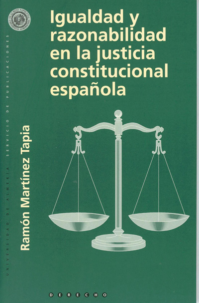 Igualdad y razonabilidad en la justicia constitucional española. 9788482403854