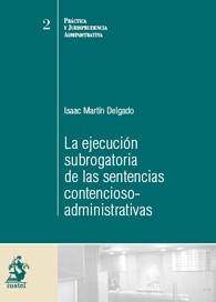 La ejecución subrogatoria de las sentencias contencioso-administrativas