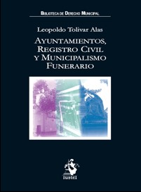 Ayuntamientos, registro civil y municipalismo funerario. 9788496717800