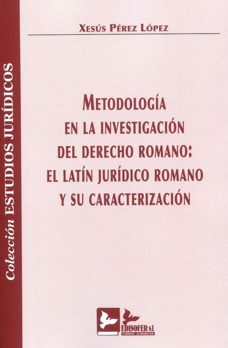 Metodología en la investigación del Derecho Romano. 9788418493324