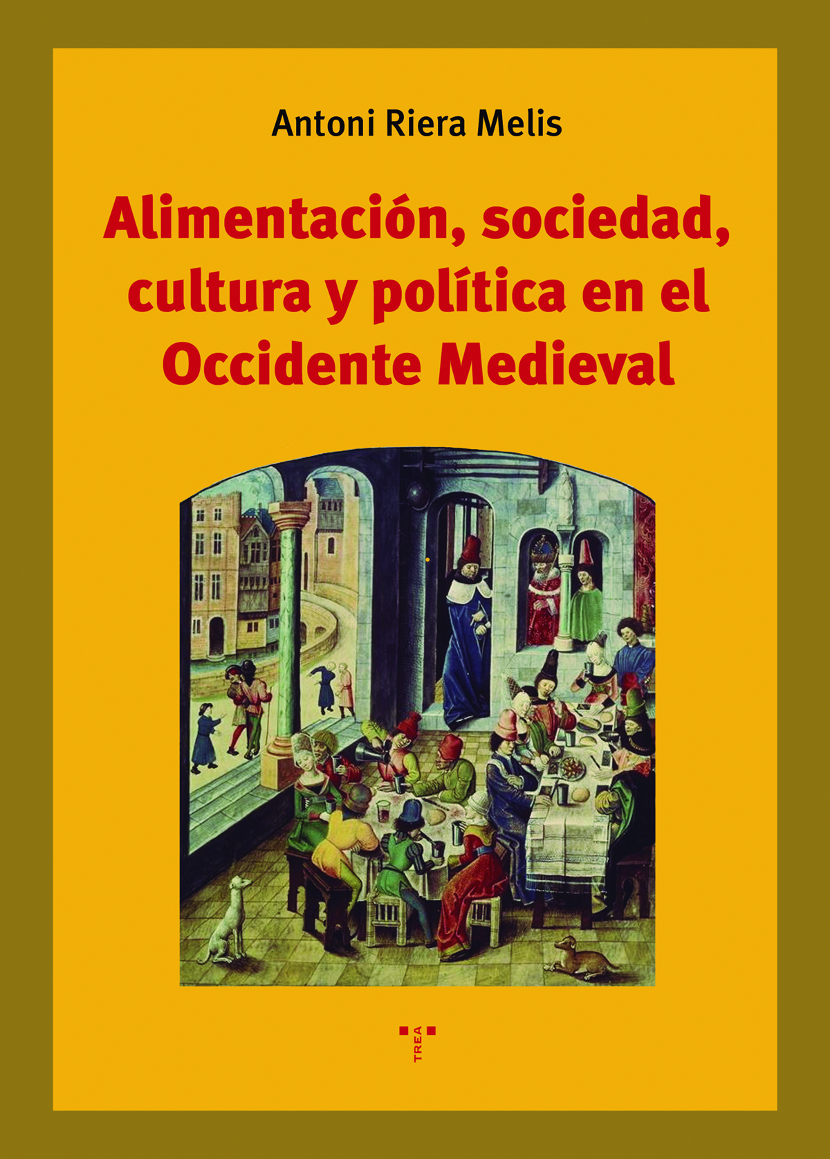 Alimentación, sociedad, cultura y política en el Occidente Medieval. 9788418105982