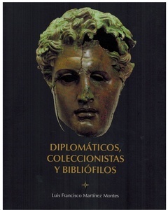Diplomáticos, coleccionistas y bibliófilos. 9788419003003