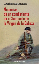 Memorias de un combatiente en el Santuario de la Virgen de la Cabeza. 9788488962874