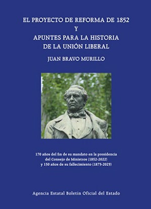 El proyecto de reforma de 1852 y Apuntes para la historia de la Unión Liberal. 9788434028050