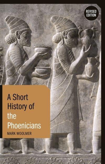 A short history of the Phoenicians. 9781350153929