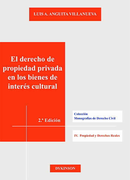 El derecho de propiedad privada en los bienes de interés cultural. 9788497729093