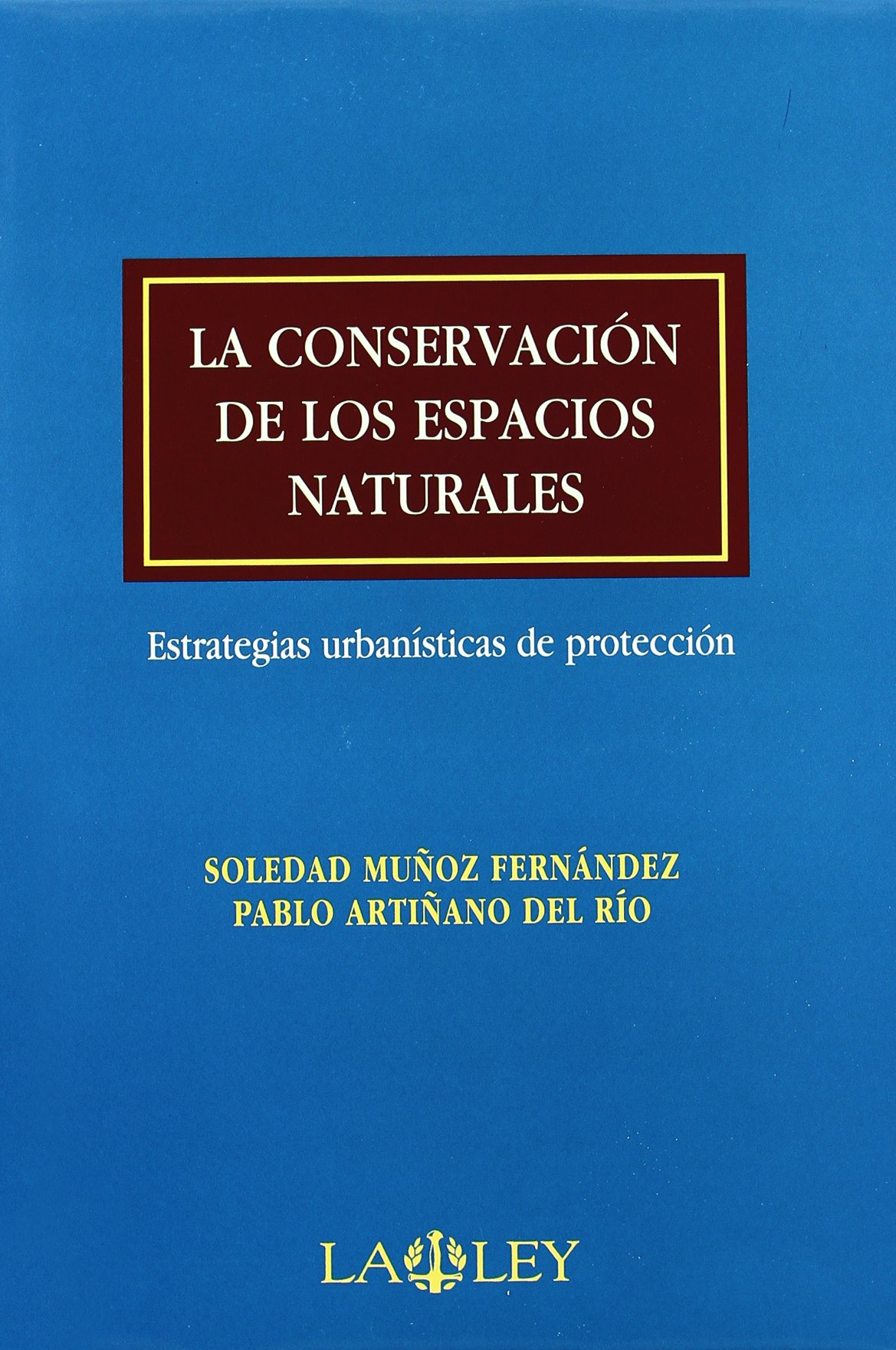 La conservación de los espacios naturales. 9788497252546