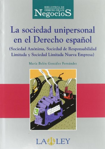 La sociedad unipersonal en el Derecho español. 9788497255363