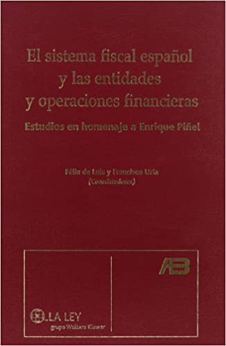 El sistema fiscal español y las entidades y opereciones financieras. 9788497256803