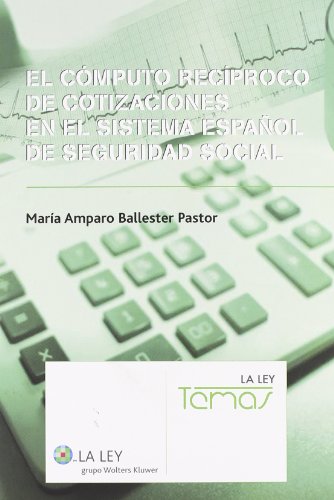 El cómputo recíproco de cotizaciones en el sistema español de Seguridad Social. 9788497257961