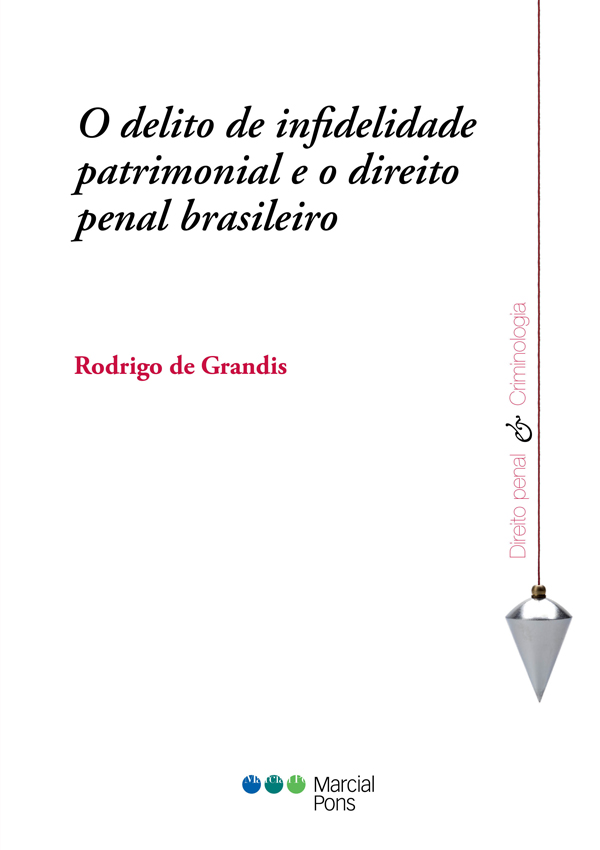 O delito de infidelidade patrimonial e o direito penal brasileiro. 9786599661167