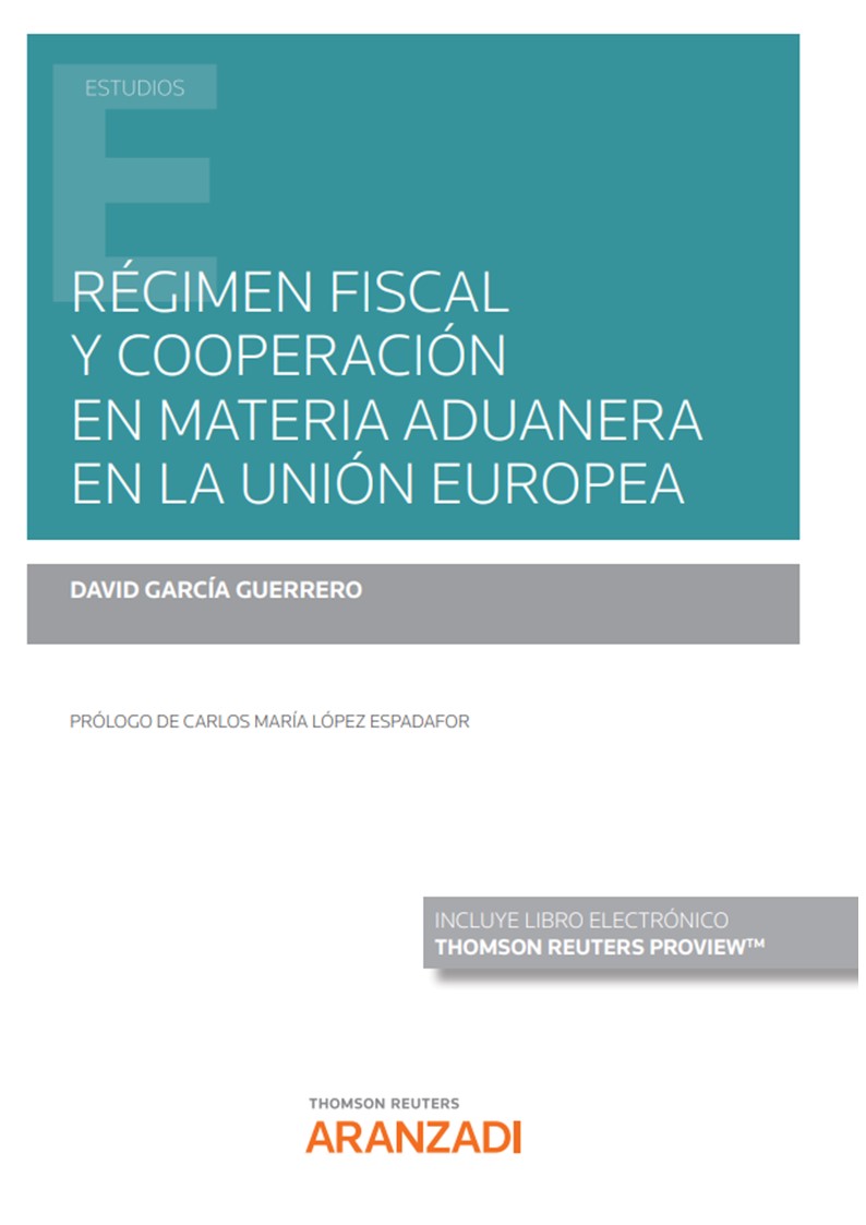 Régimen fiscal y cooperación en materia aduanera en la Unión Europea . 9788413919386