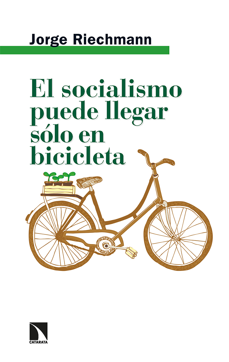 Calma fresa tubo Libro: El socialismo puede llegar sólo en bicicleta - 9788413524467 -  Riechmann, Jorge - · Marcial Pons Librero
