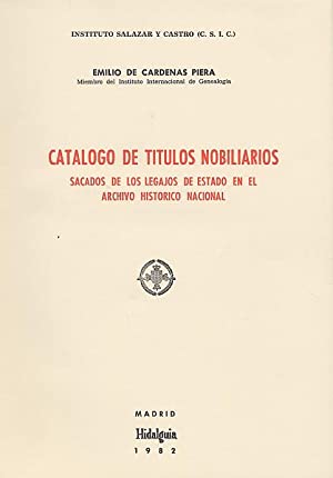 Catálogo de Títulos nobiliarios sacados de los legajos de Estado en el Archivo Histórico Nacional. 9788400050665