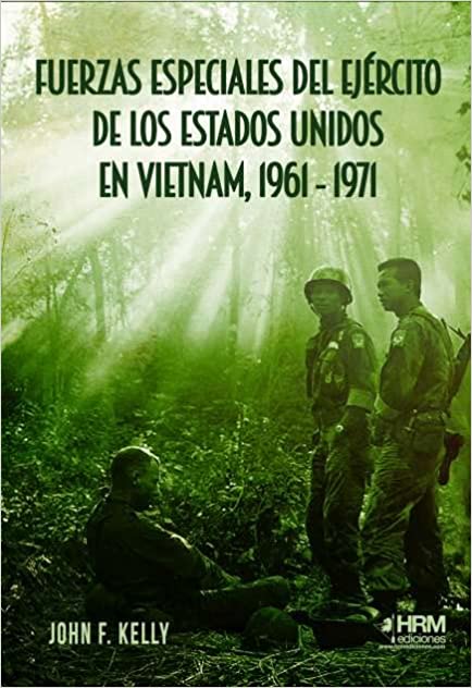 Fuerzas Especiales del Ejército de los Estados Unidos en Vietnam, 1961-1971. 9788417859503