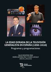 La edad dorada de la televisión generalista en España (1990-2010). 9788418802447