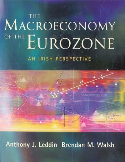 The macroeconomy of the Eurozone. 9780717134922