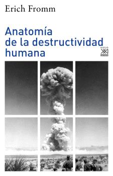 Anatomía de la destructividad humana. 9788432320491