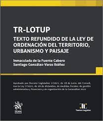 TR-LOTUP. Texto refundido de la Ley de Ordenación del Territorio, Urbanismo y Paisaje. 9788411304061