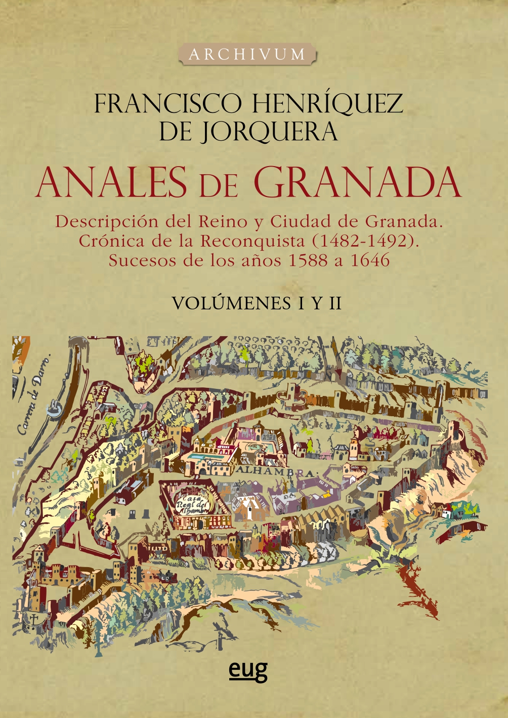 Anales de Granada: descripción del reino y ciudad de Granada. 9788433868916