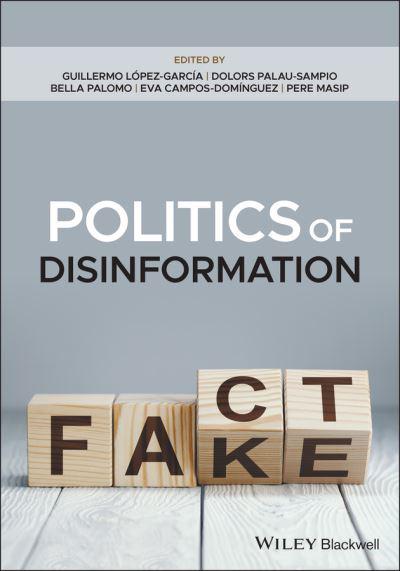 Politics of disinformation. 9781119743231