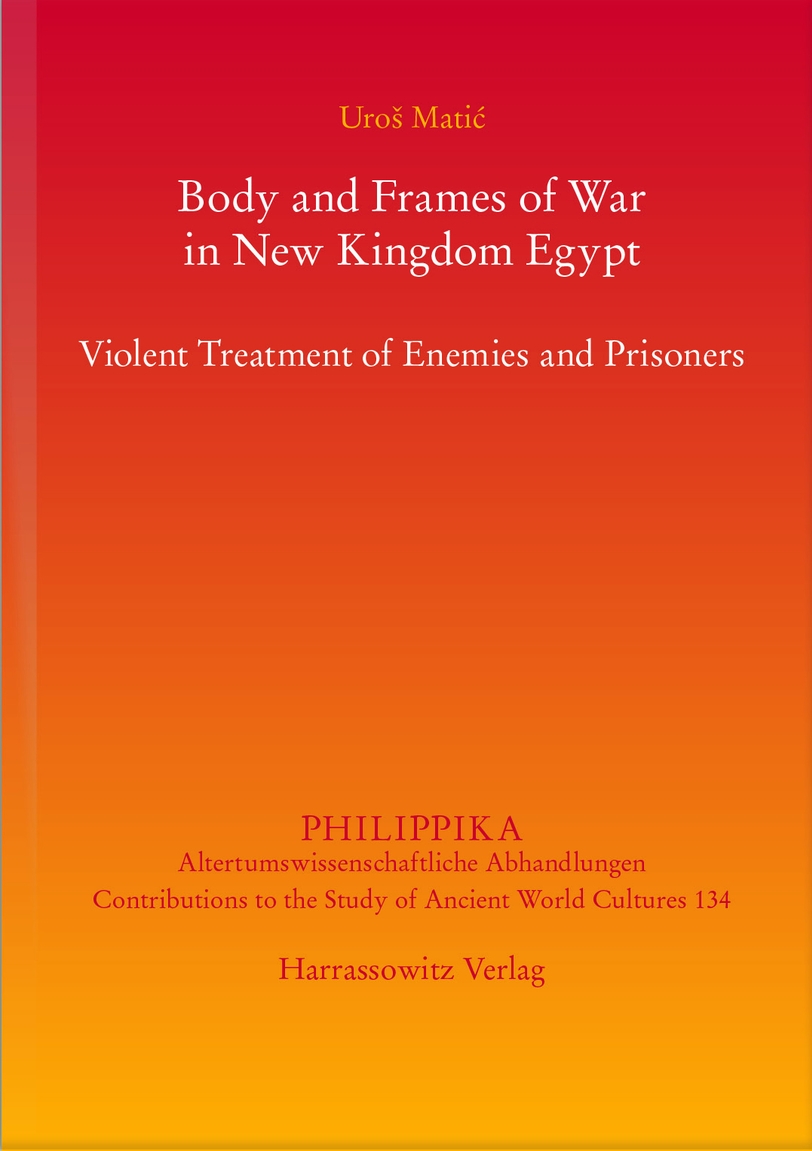 Body and Frames of War in New Kingdom Egypt. 9783447113021