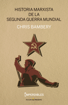 Historia marxista de la Segunda Guerra Mundial. 9788412465945