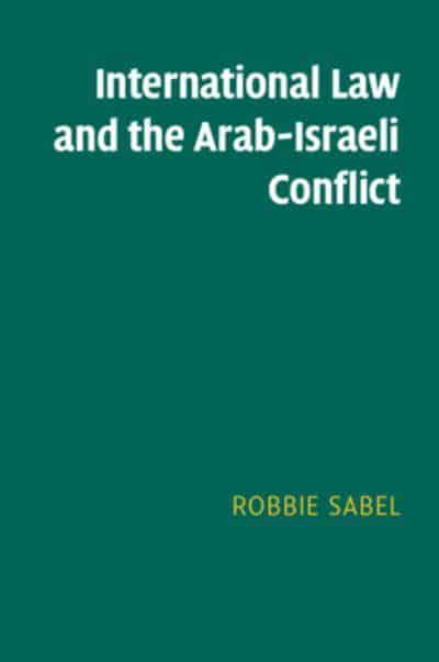 International Law and the Arab-Israeli Conflict. 9781108708357