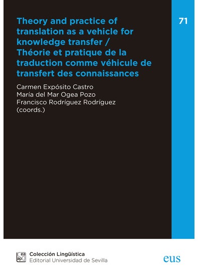 Theory and practice of translation as a vehicle for knowledge transfer = Théorie et pratique de la traduction comme véhicule de transfert des connaissances. 9788447230419