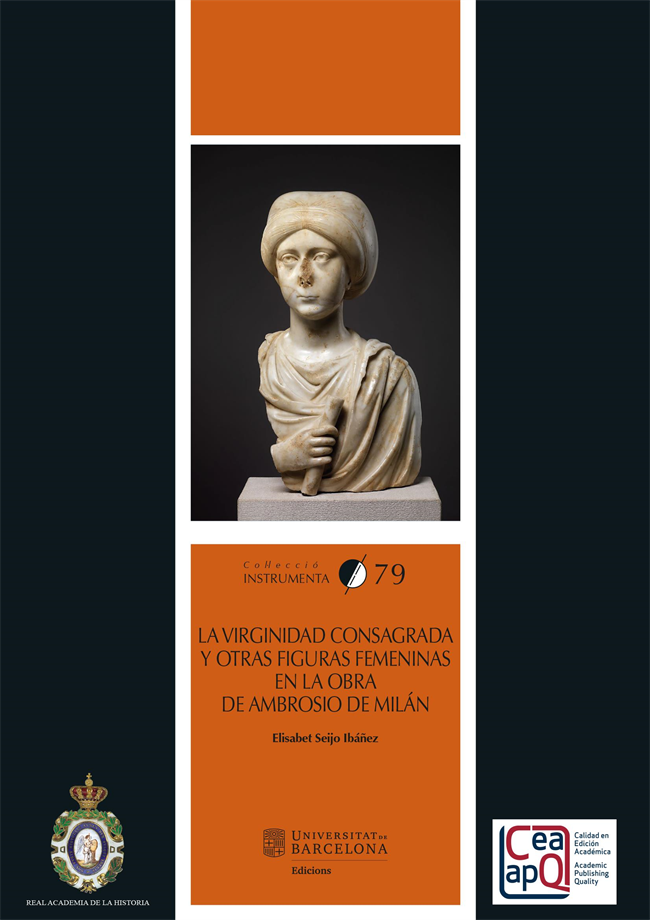 La virginidad consagrada y otras figuras femeninas en la obra de Ambrosio de Milán. 9788491688358