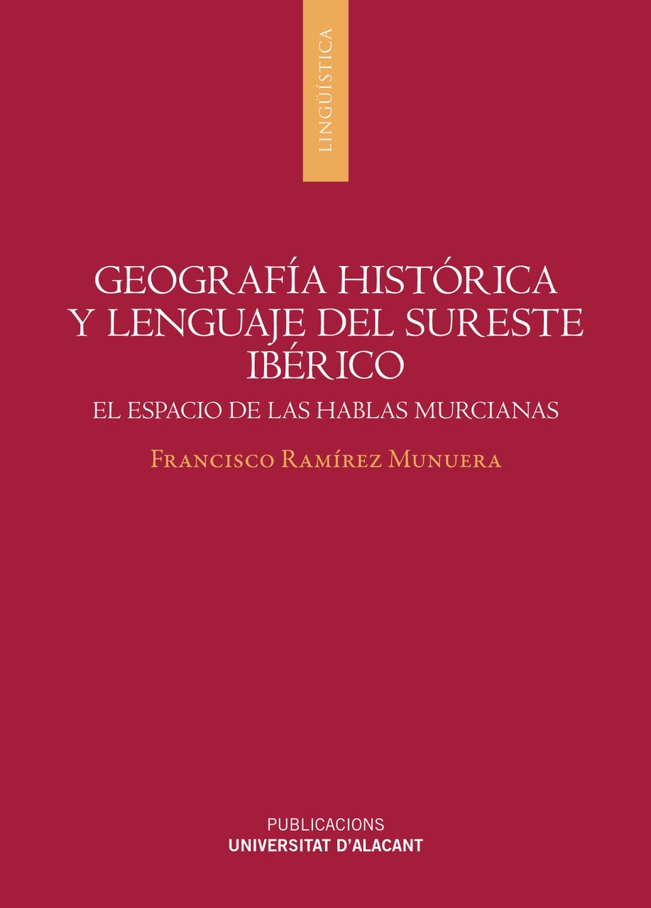 Geografía histórica y lenguaje del Sureste Ibérico. 9788497177818