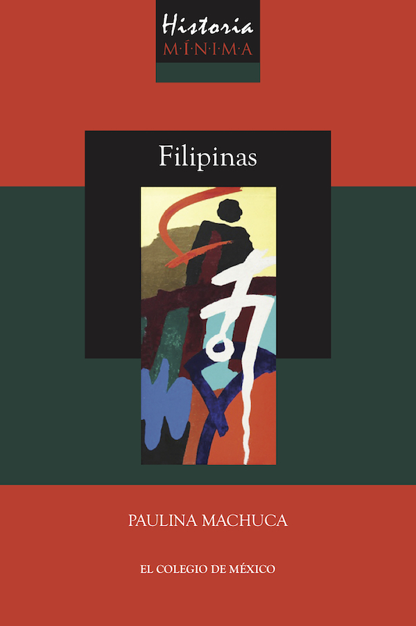 Historia mínima de Filipinas. 9786076288023