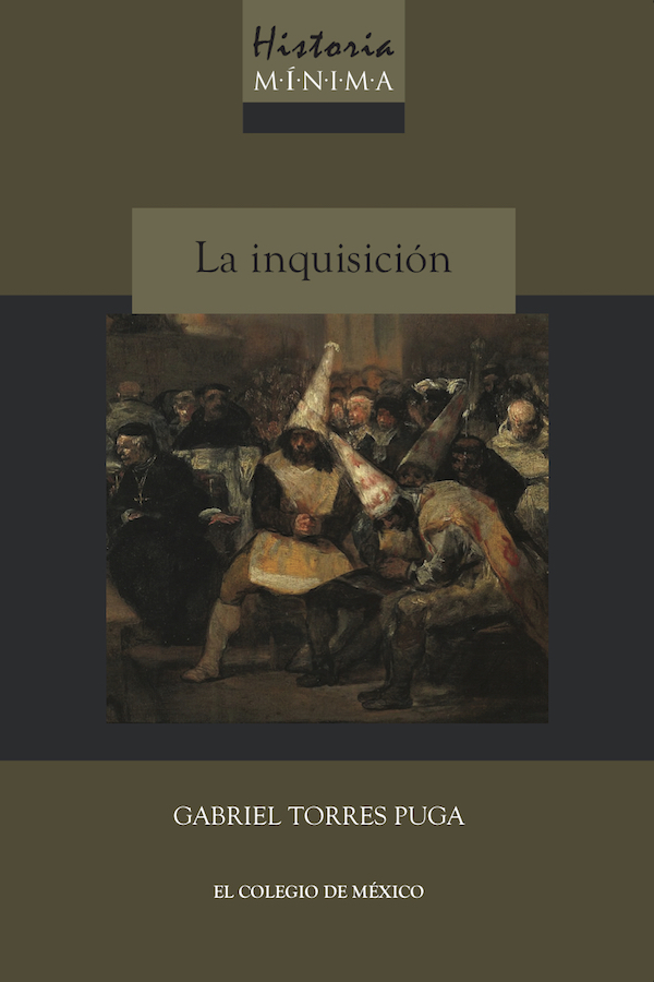Historia mínima de la Inquisición. 9786076289822