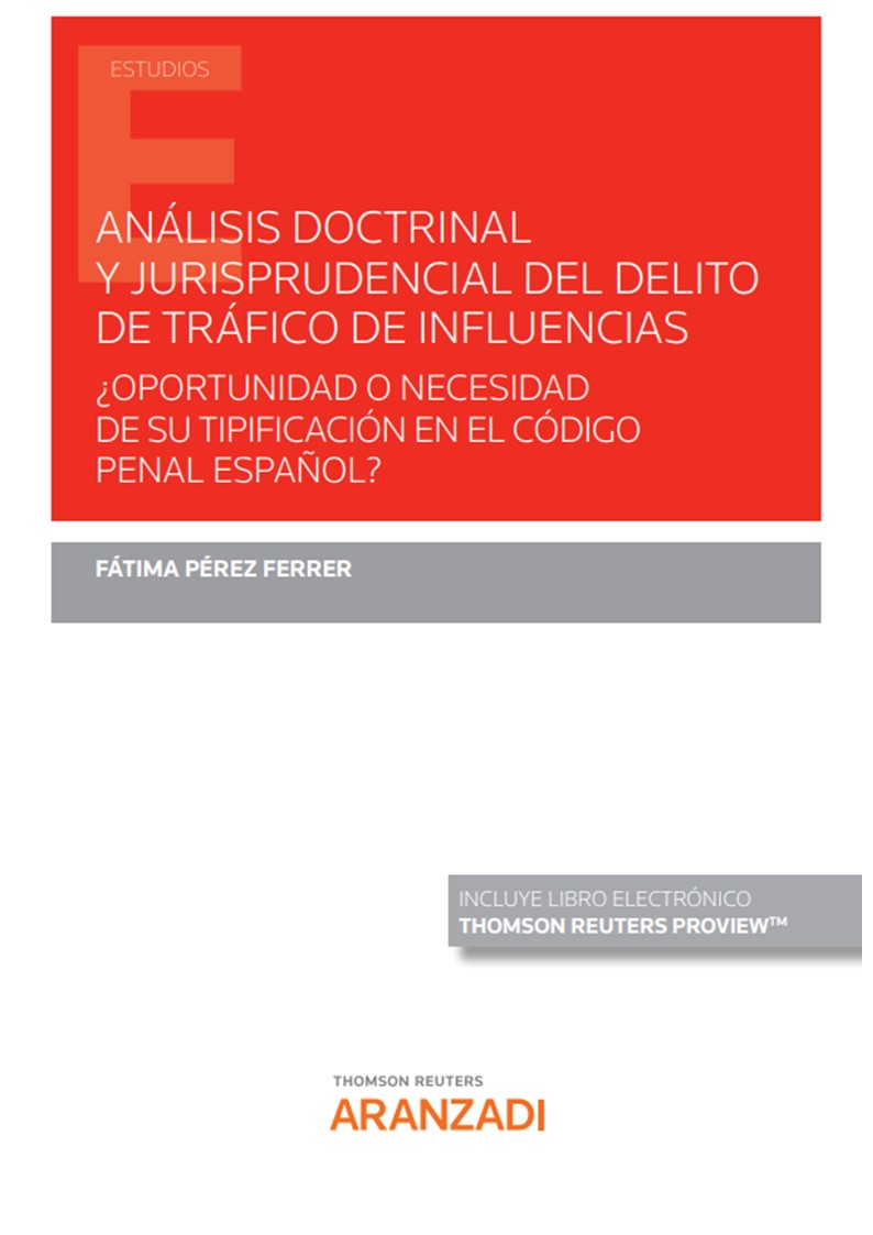 Análisis doctrinal y jurisprudencial del delito de tráfico de influencias. 9788411245906