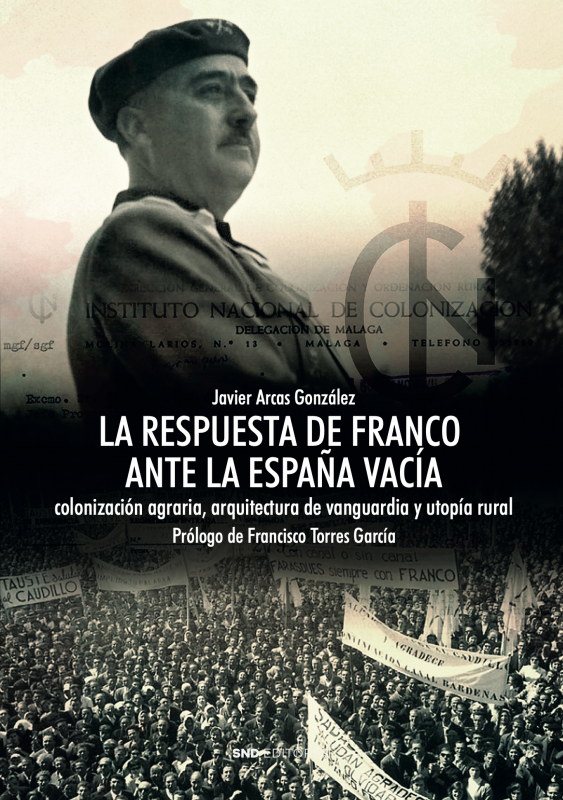 La respuesta de Franco ante la España vacía. 9788418816628