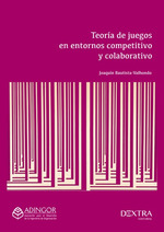 Teoría de Juegos en entornos competitivo y colaborativo. 9788417946876