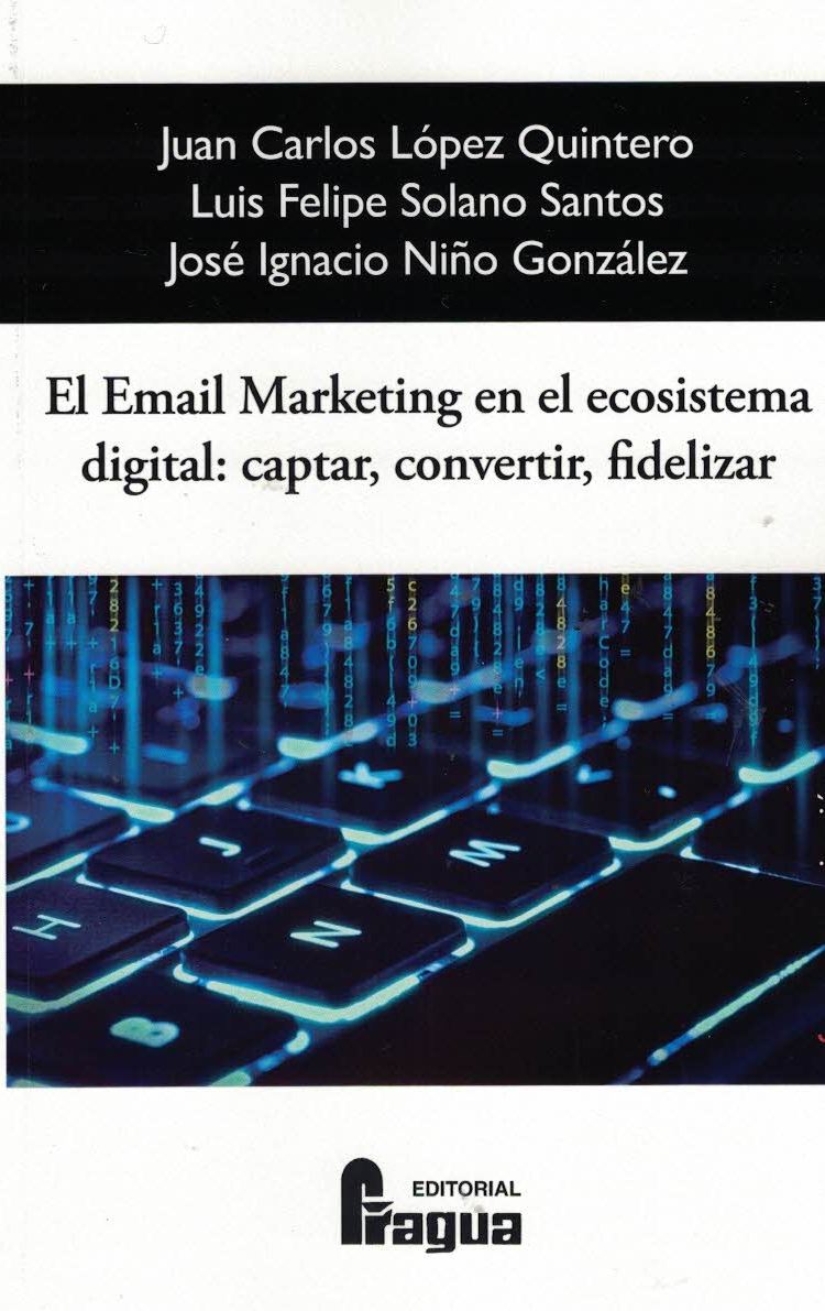 El Email Marketing en el ecosistema digital. 9788470749520