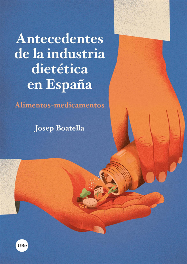 Antecedentes de la industria dietética en España. 9788491686675